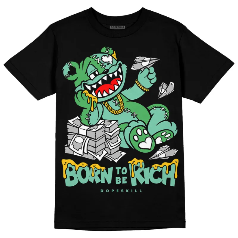 Green Glow 1s DopeSkill T-Shirt Born To Be Rich Graphic sold by DopeSkill