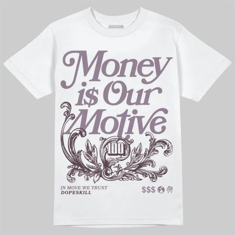Burgundy Crush 3s DopeSkill T-Shirt Money Is Our Motive Typo Graphic sold by DopeSkill