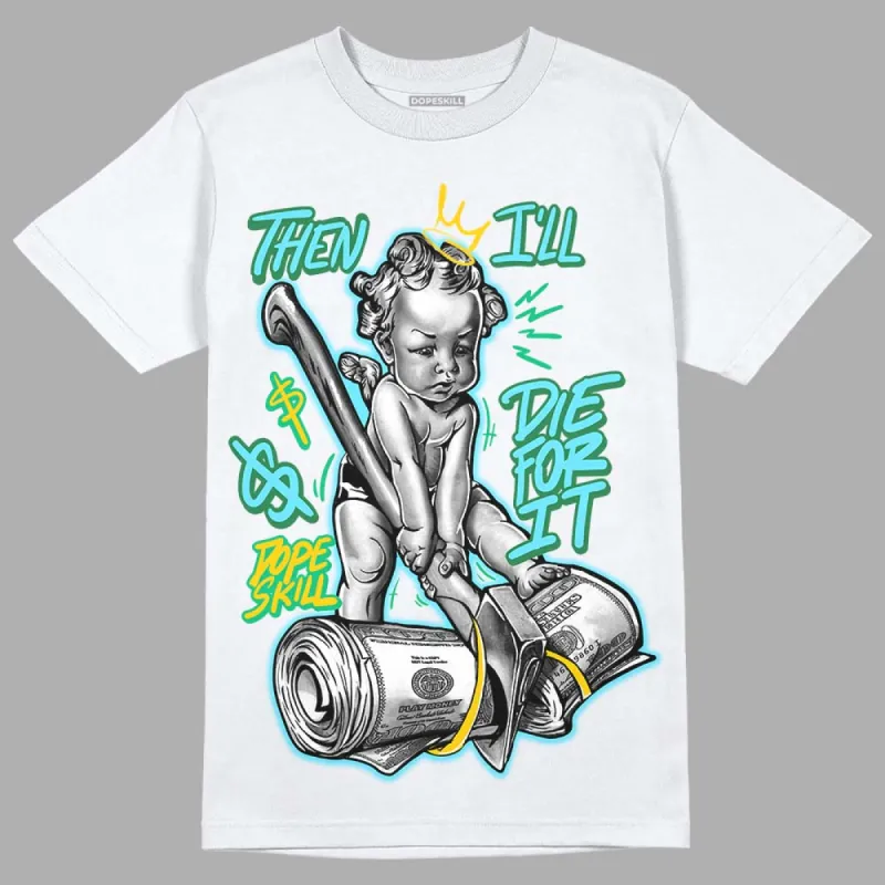 Chunky Dunks DopeSkill T-Shirt Then I'll Die For It Graphic sold by DopeSkill