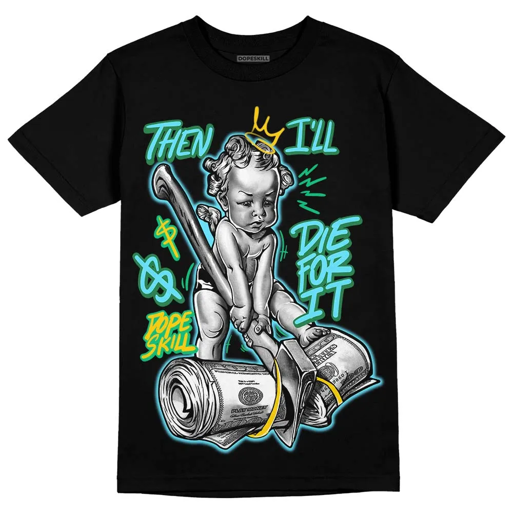 Chunky Dunks DopeSkill T-Shirt Then I'll Die For It Graphic sold by DopeSkill product image thumbnail 2