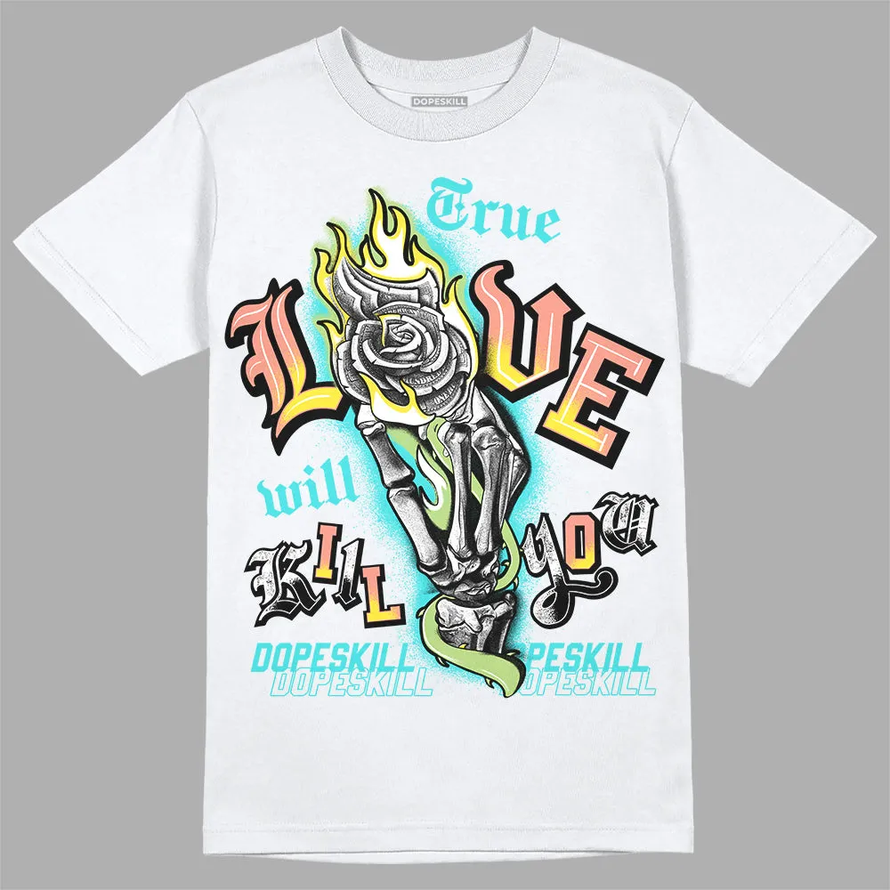 Cyan Burst 9060 DopeSkill T-Shirt True Love Will Kill You Graphic sold by DopeSkill product image thumbnail 2