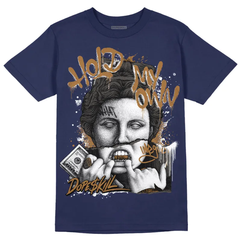 Dunk Premium Tweed Corduroy DopeSkill Navy T-shirt Hold My Own Graphic sold by DopeSkill