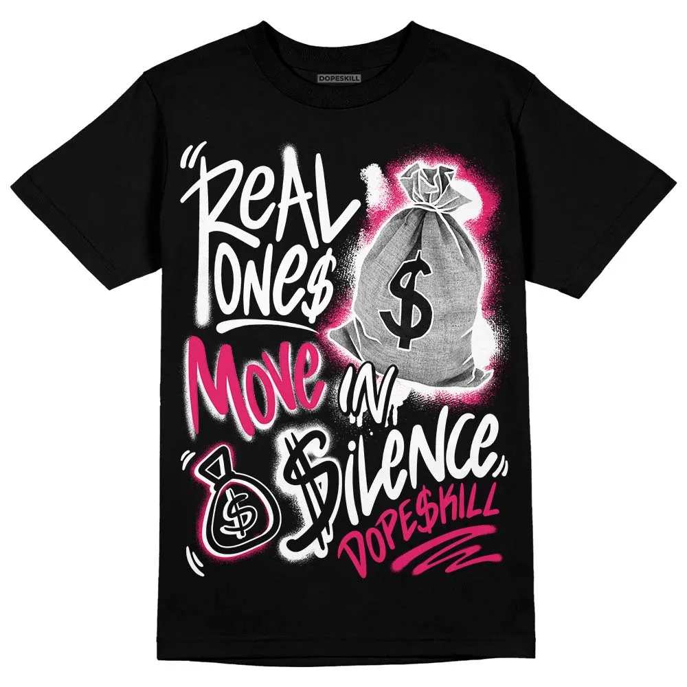 Dunk Obsidian Fierce Pink DopeSkill T-Shirt Real Ones Move In Silence Graphic sold by DopeSkill product image thumbnail 2