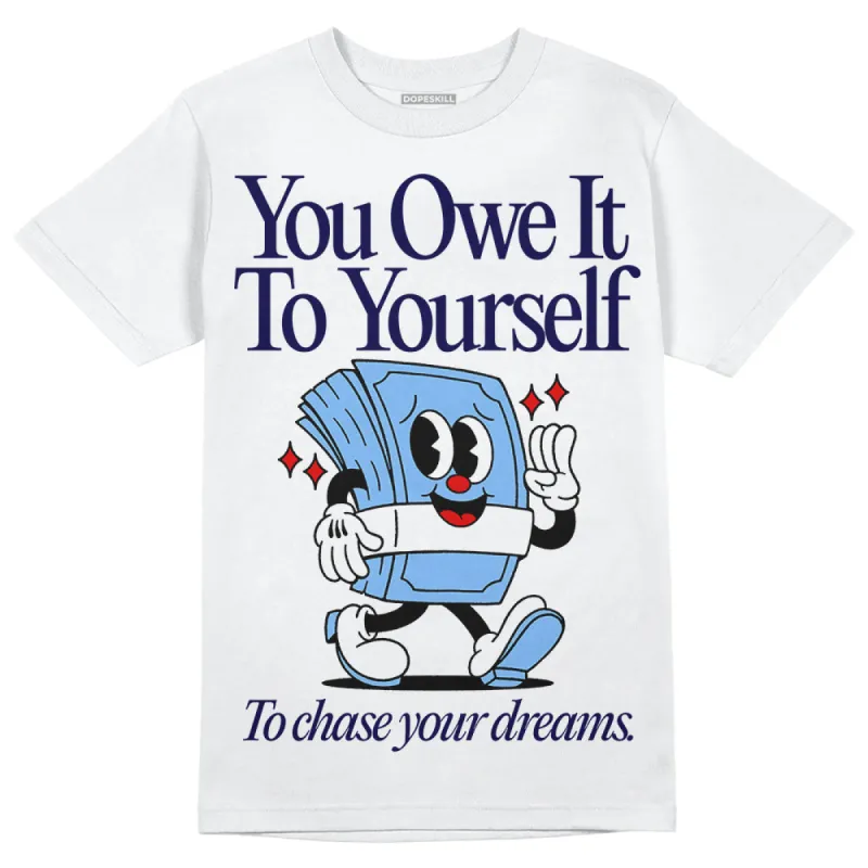 Powder Blue 9s DopeSkill T-Shirt Owe It To Yourself Graphic sold by DopeSkill