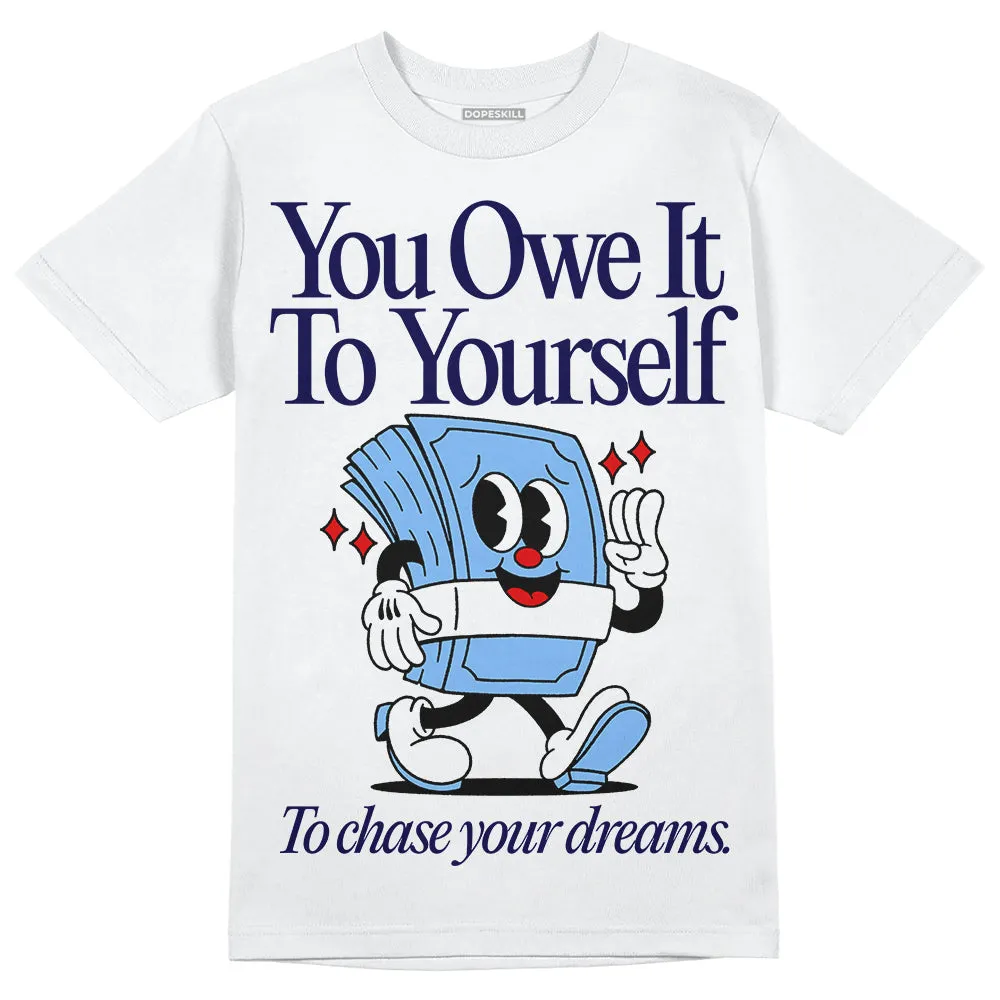 Powder Blue 9s DopeSkill T-Shirt Owe It To Yourself Graphic sold by DopeSkill