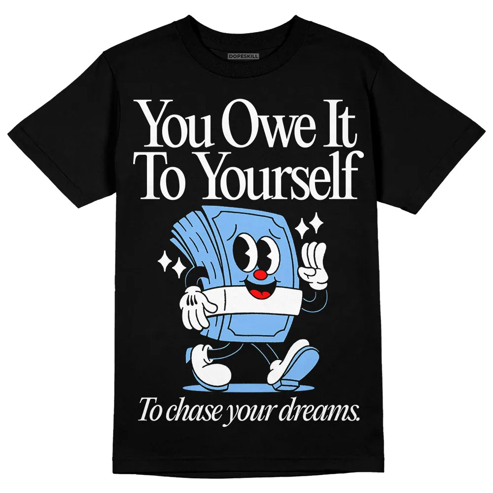 Powder Blue 9s DopeSkill T-Shirt Owe It To Yourself Graphic sold by DopeSkill product image thumbnail 2
