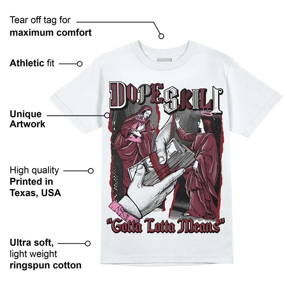 Team Red 1s DopeSkill T-Shirt Gotta Lotta Means Graphic sold by DopeSkill product image thumbnail 3