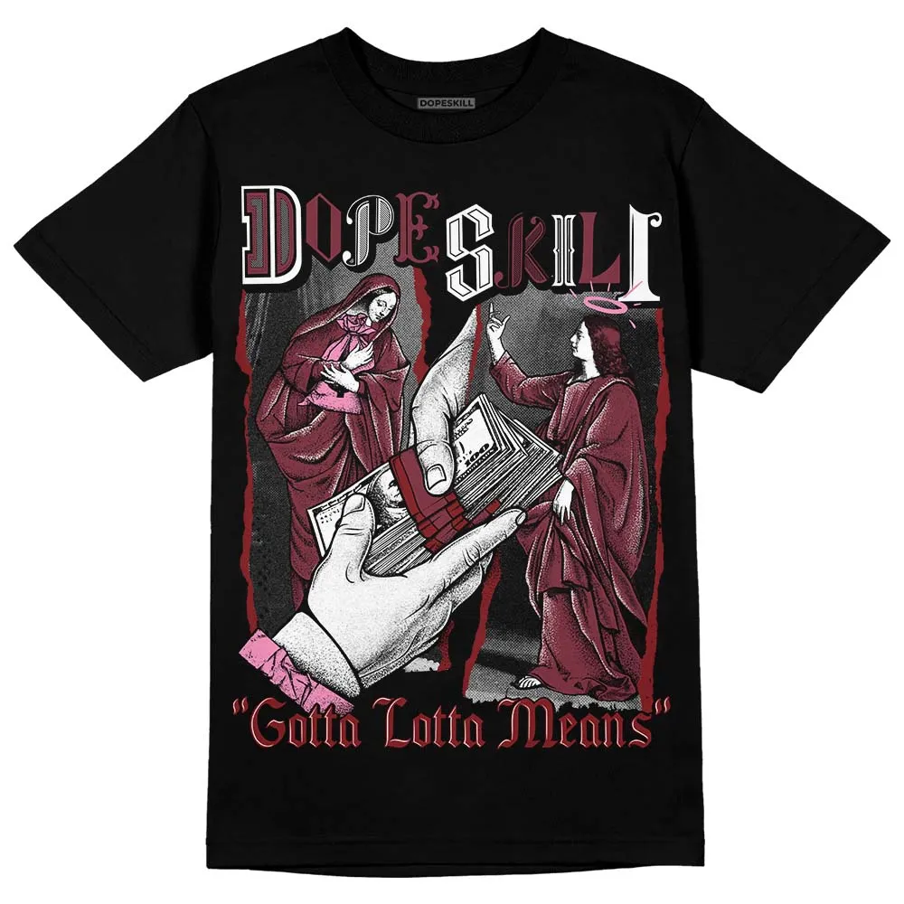 Team Red 1s DopeSkill T-Shirt Gotta Lotta Means Graphic sold by DopeSkill product image thumbnail 2