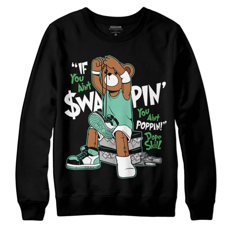 Green Glow 1s DopeSkill Sweatshirt If You Aint Graphic sold by DopeSkill