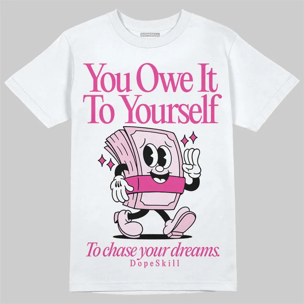 Pink Collection DopeSkill T-Shirt Owe It To Yourself Graphic sold by DopeSkill