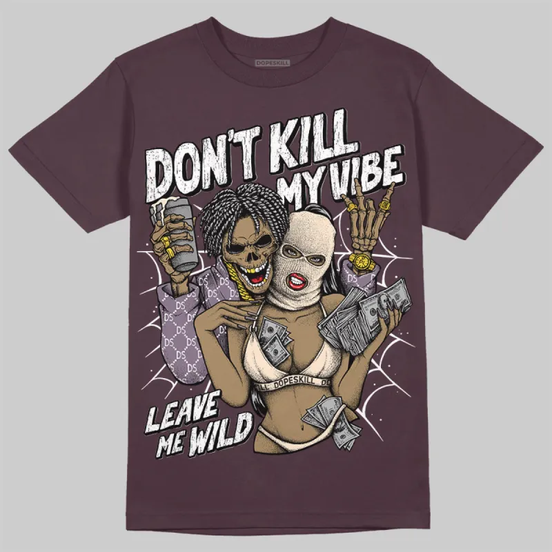 Burgundy Crush 3s DopeSkill Maroon T-shirt Don't Kill My Vibe Graphic sold by DopeSkill
