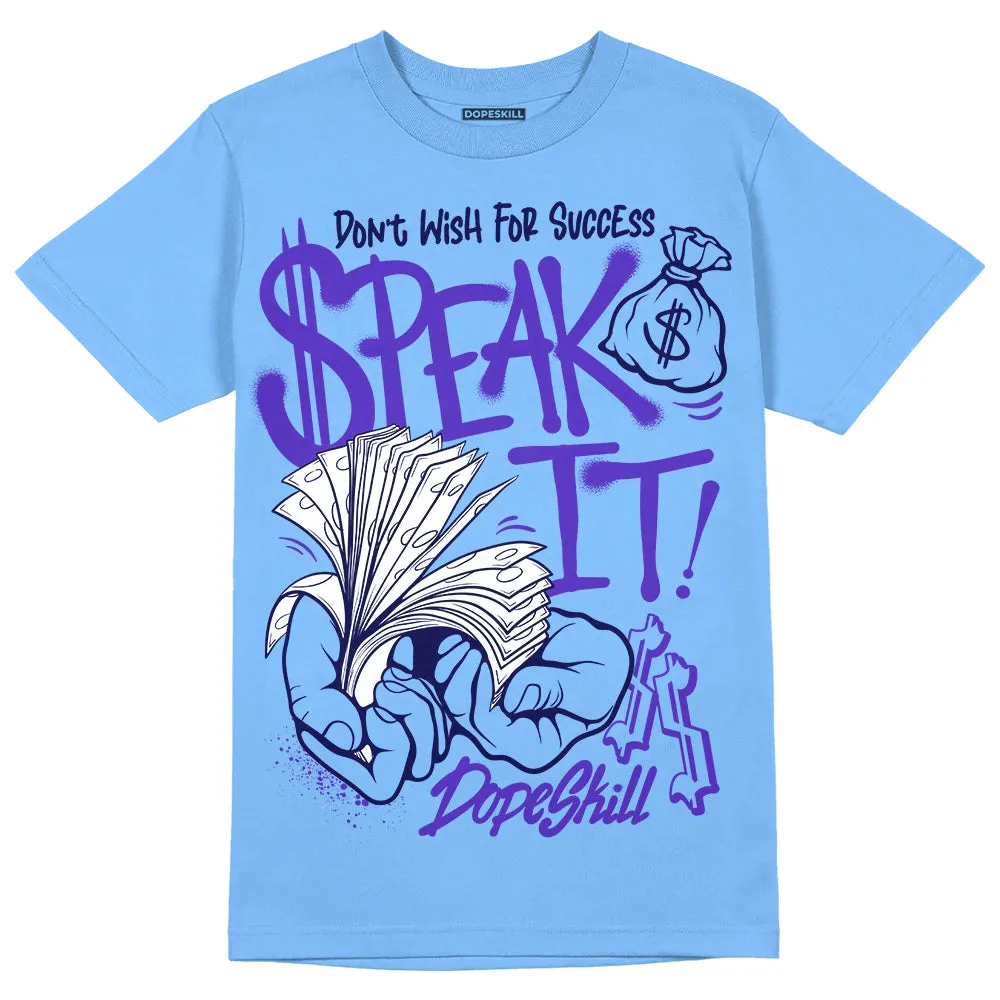Powder Blue 9s DopeSkill Sky Blue T-shirt Speak It Graphic sold by DopeSkill