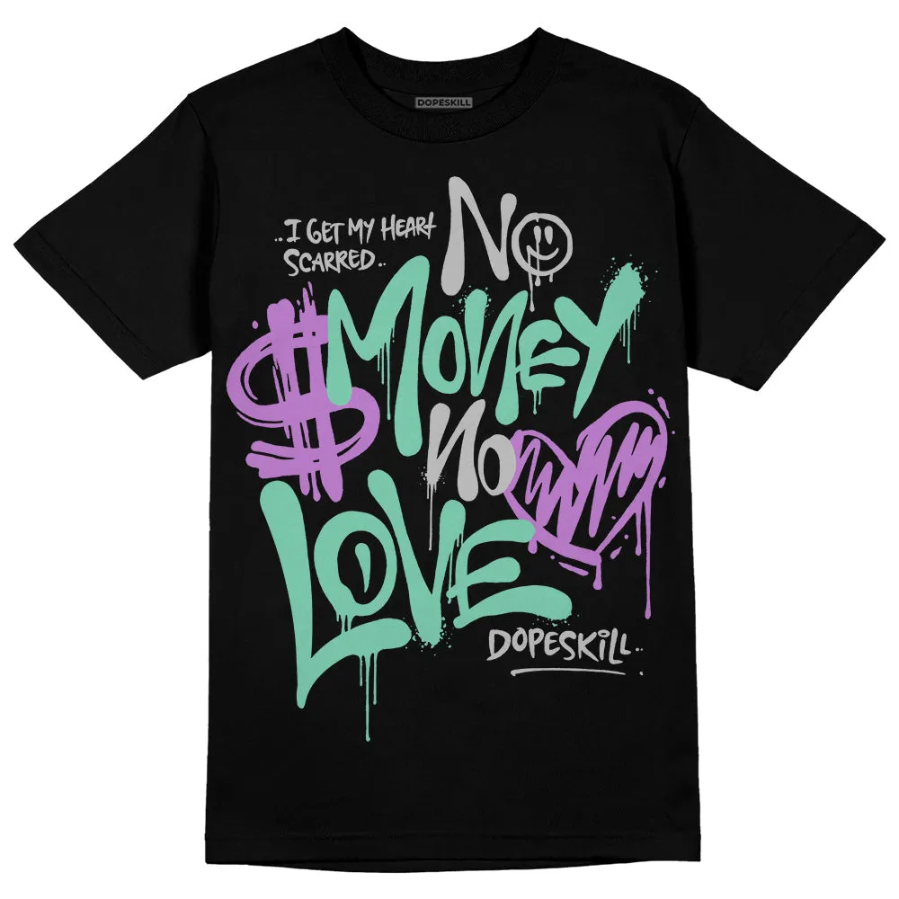 Green Glow 3s DopeSkill T-Shirt No Money No Love Typo Graphic sold by DopeSkill