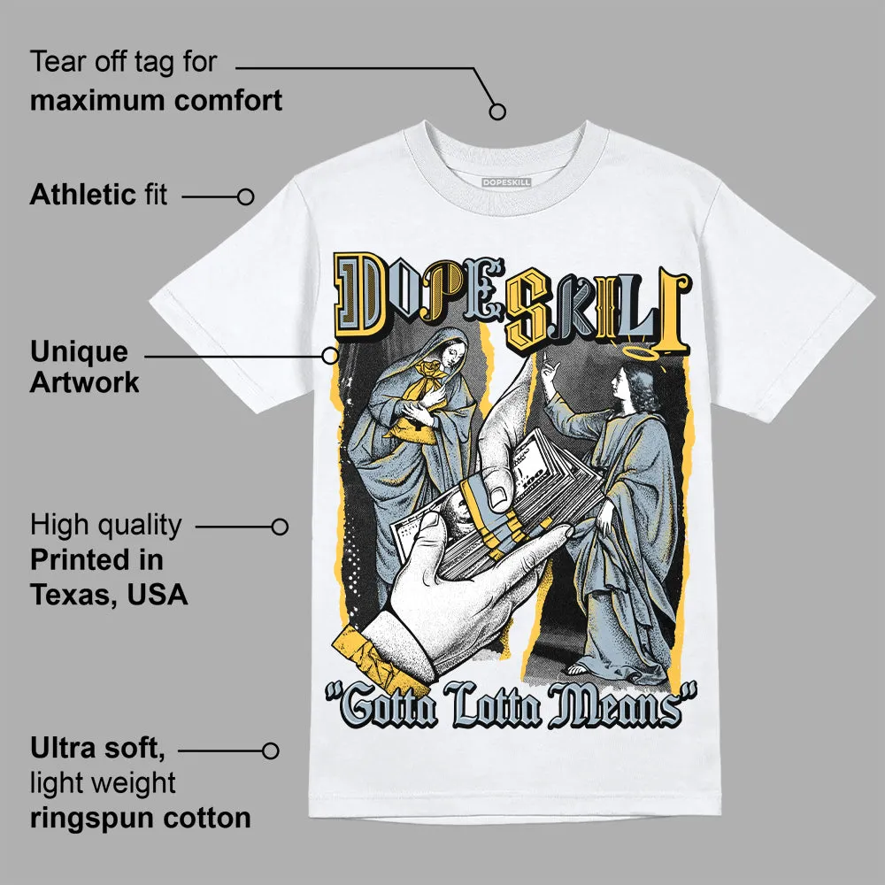 Blue Grey 13s DopeSkill T-Shirt Gotta Lotta Means Graphic sold by DopeSkill product image thumbnail 3