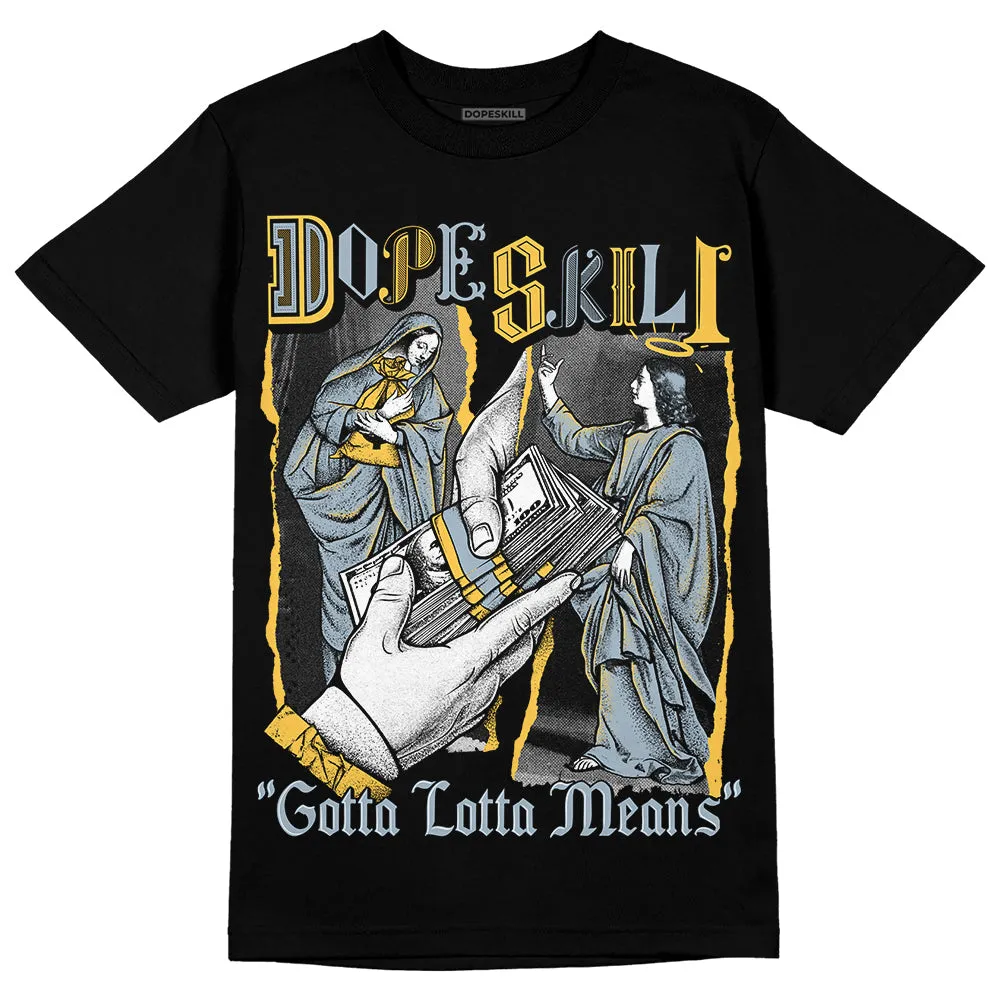 Blue Grey 13s DopeSkill T-Shirt Gotta Lotta Means Graphic sold by DopeSkill product image thumbnail 2