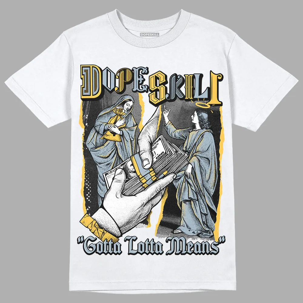 Blue Grey 13s DopeSkill T-Shirt Gotta Lotta Means Graphic sold by DopeSkill