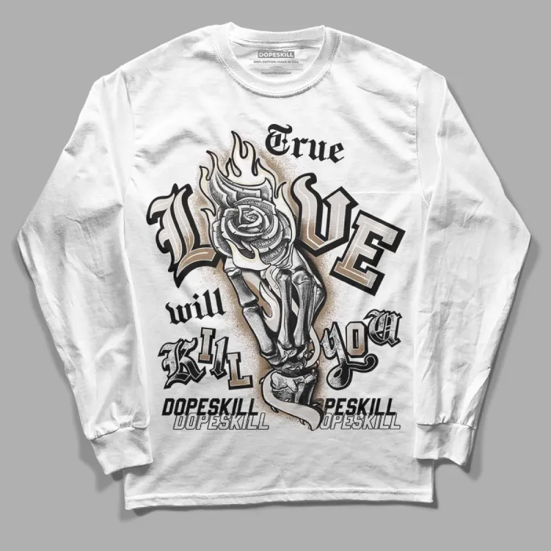 Sail 5s DopeSkill Long Sleeve T-Shirt True Love Will Kill You Graphic sold by DopeSkill