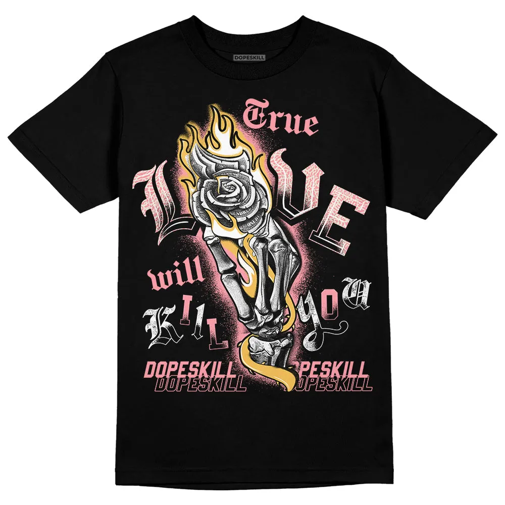 Red Stardust 3s DopeSkill T-Shirt True Love Will Kill You Graphic sold by DopeSkill product image thumbnail 2