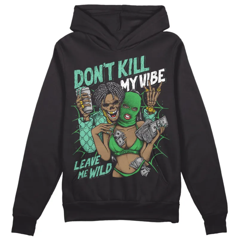 Green Glow 1s DopeSkill Hoodie Sweatshirt Don't Kill My Vibe Graphic sold by DopeSkill