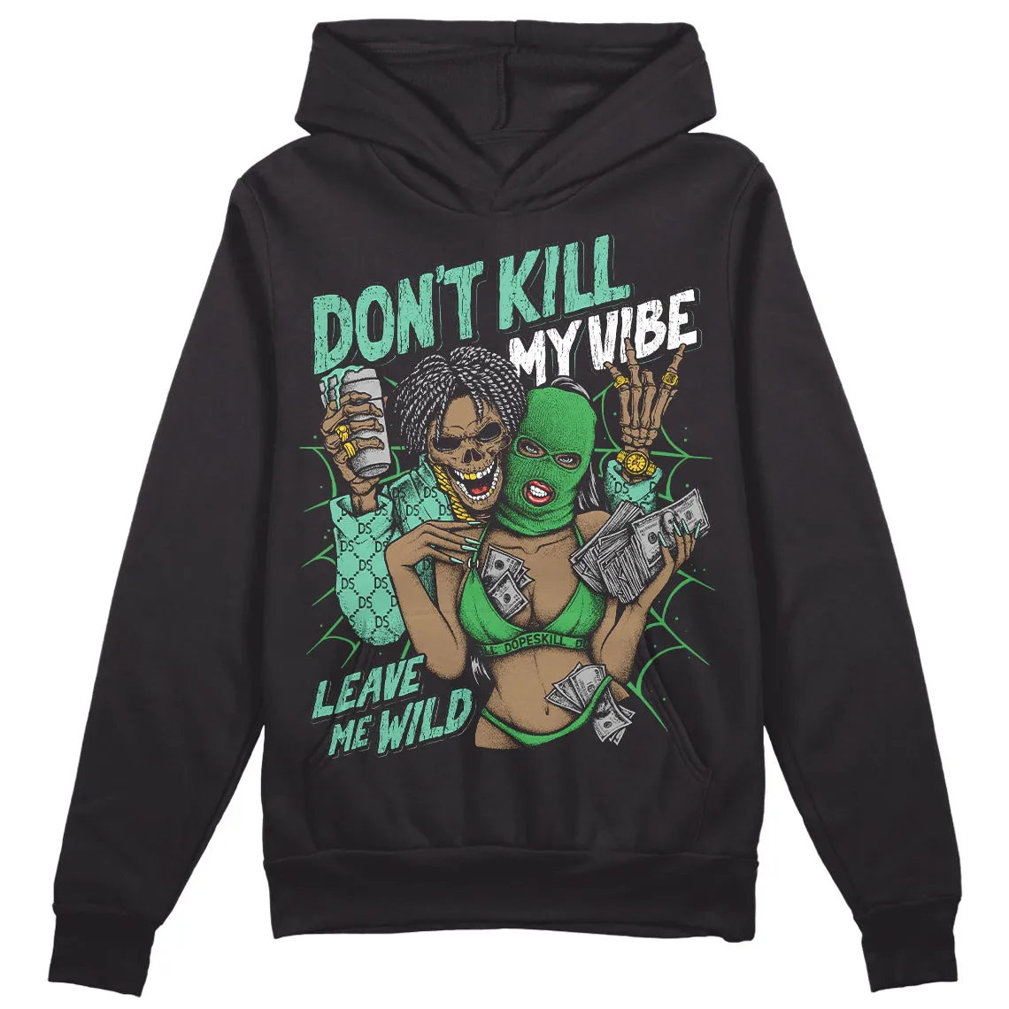Green Glow 1s DopeSkill Hoodie Sweatshirt Don't Kill My Vibe Graphic sold by DopeSkill