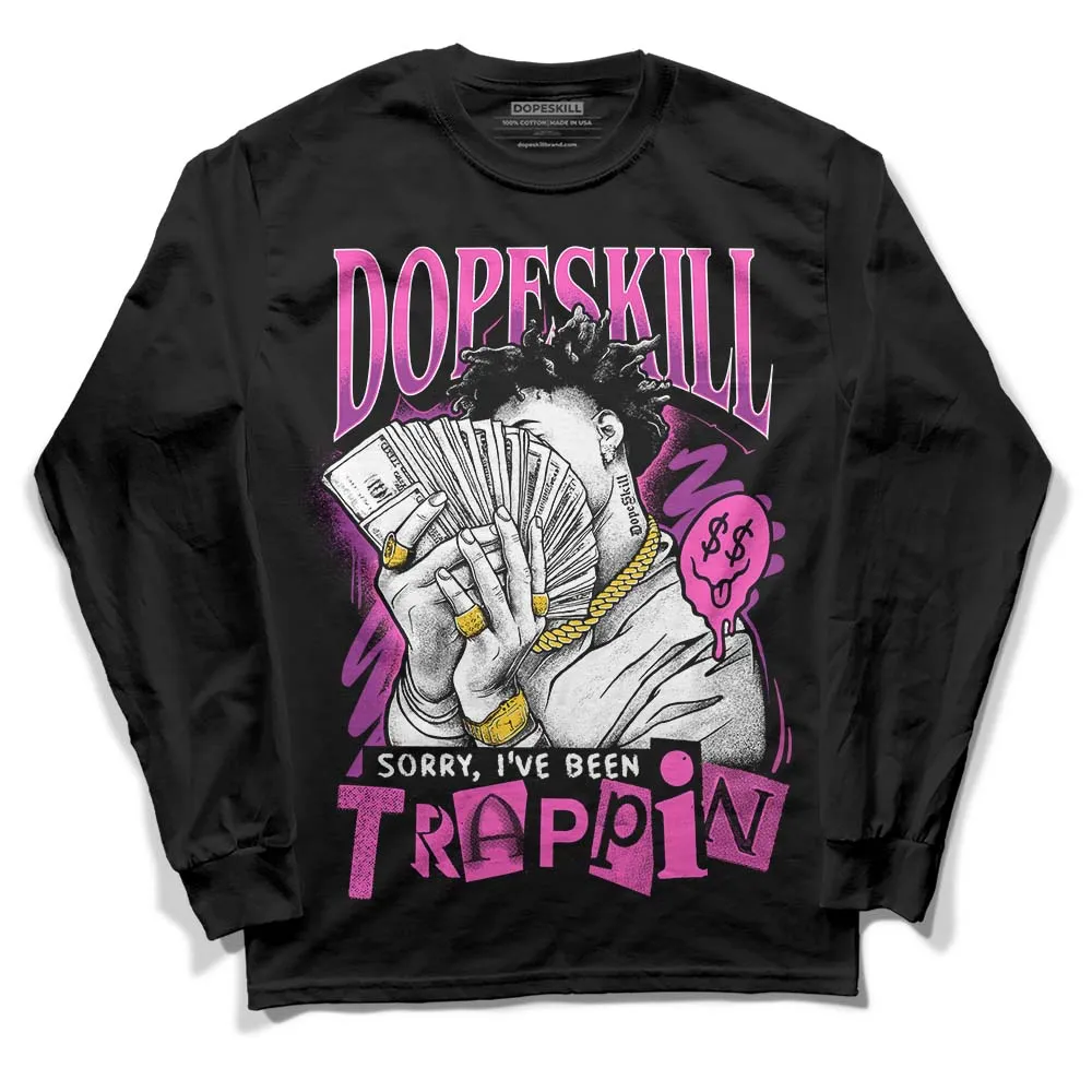 Hyper Violet 4s DopeSkill Long Sleeve T-Shirt Sorry I've Been Trappin Graphic sold by DopeSkill product image thumbnail 2