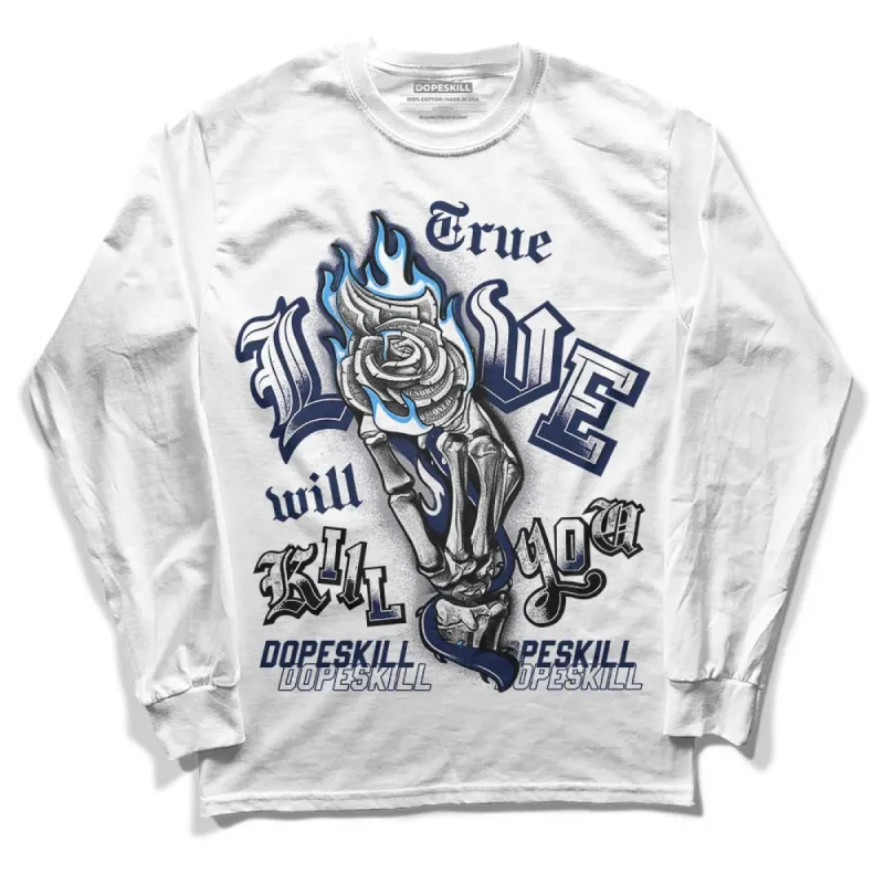 AJ Spizike White Obsidian DopeSkill Long Sleeve T-Shirt True Love Will Kill You Graphic sold by DopeSkill