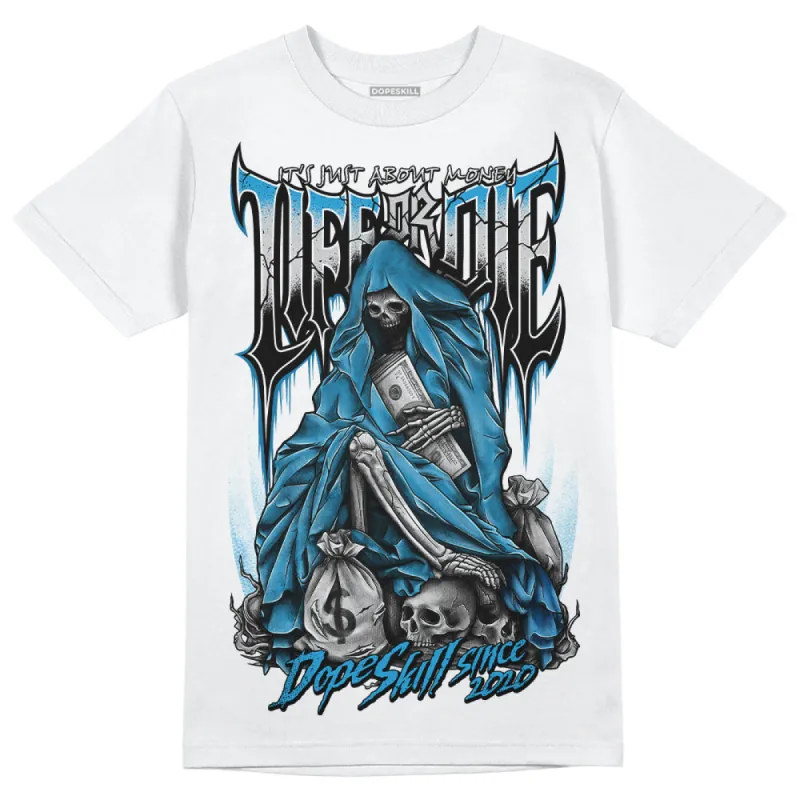 Military Blue 4s DopeSkill T-Shirt Life or Die Graphic sold by DopeSkill