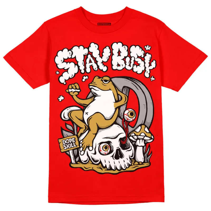 Red Collection DopeSkill Red T-shirt Stay Busy Graphic sold by DopeSkill