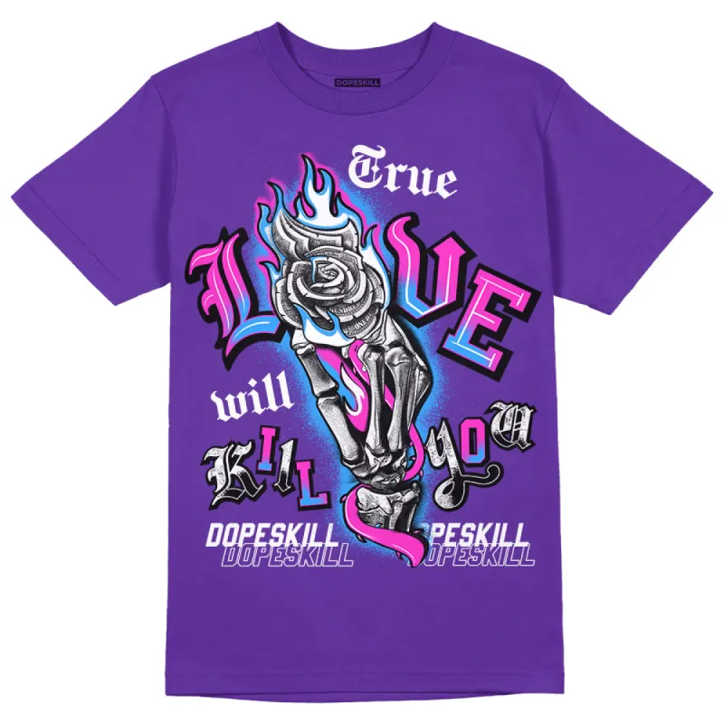 Dunk Purple Championship Court White DopeSkill Purple T-shirt True Love Will Kill You Graphic sold by DopeSkill