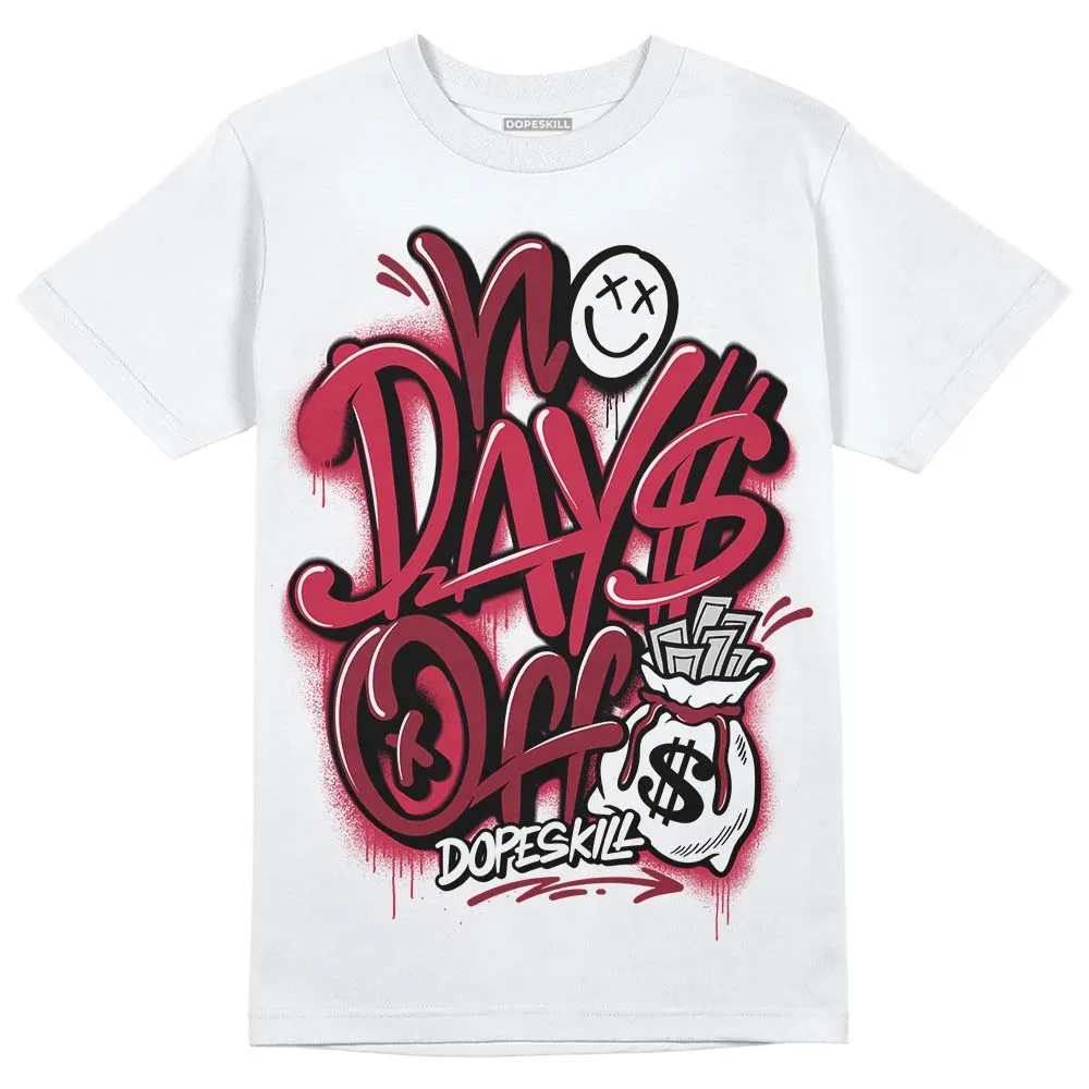 85 Metallic Burgundy 1s DopeSkill T-Shirt No Days Off Graphic sold by DopeSkill