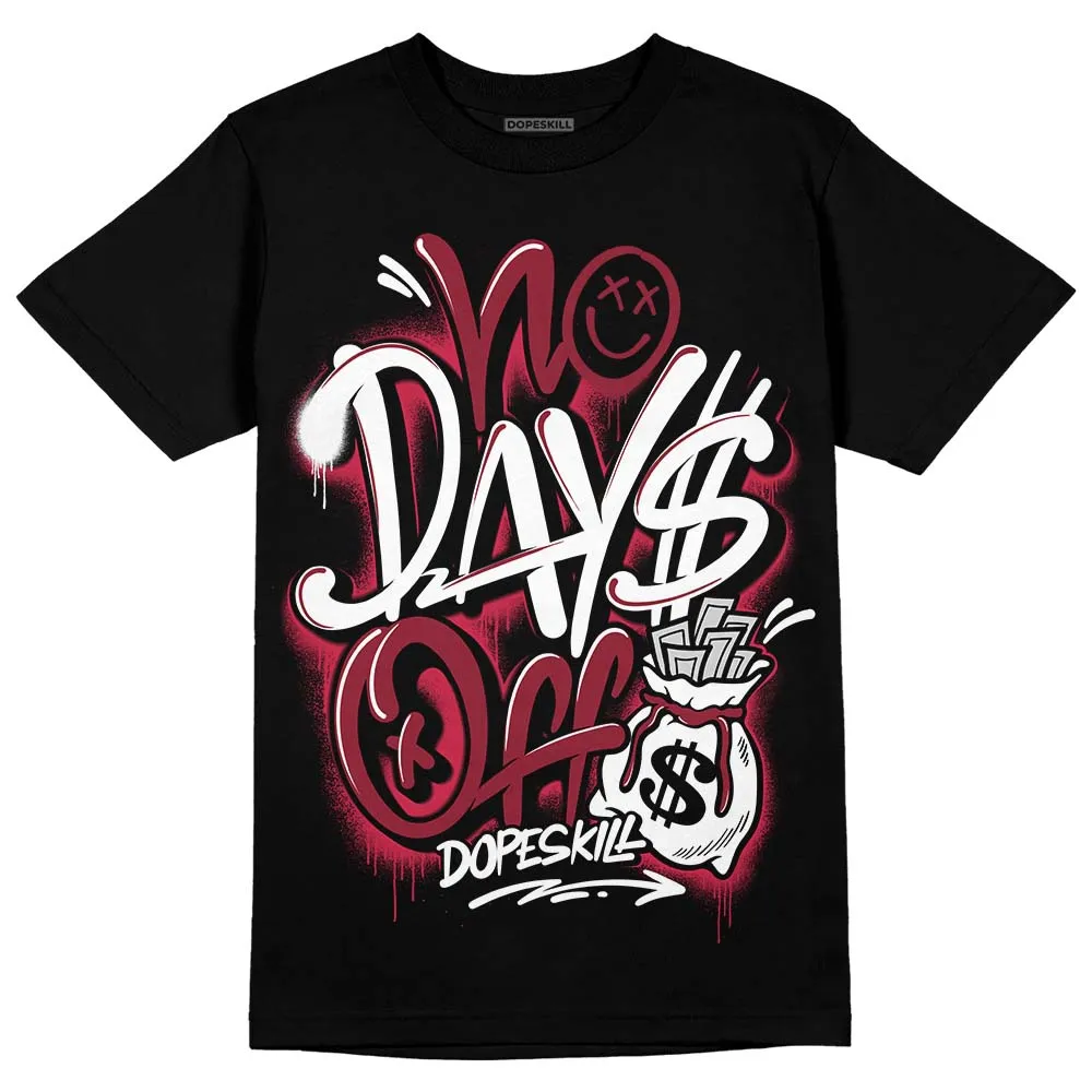85 Metallic Burgundy 1s DopeSkill T-Shirt No Days Off Graphic sold by DopeSkill product image thumbnail 2