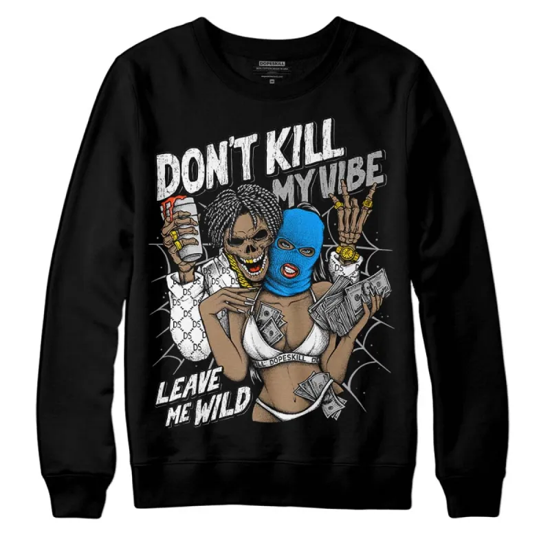 Reverse Oreo 6s DopeSkill Sweatshirt Don't Kill My Vibe Graphic sold by DopeSkill