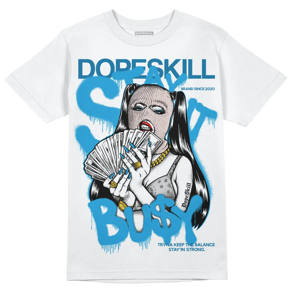 Military Blue 4s DopeSkill T-Shirt Stay It Busy Graphic sold by DopeSkill