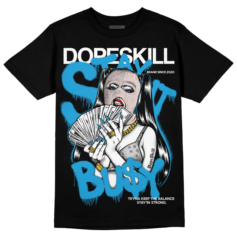 Military Blue 4s DopeSkill T-Shirt Stay It Busy Graphic sold by DopeSkill product image thumbnail 2