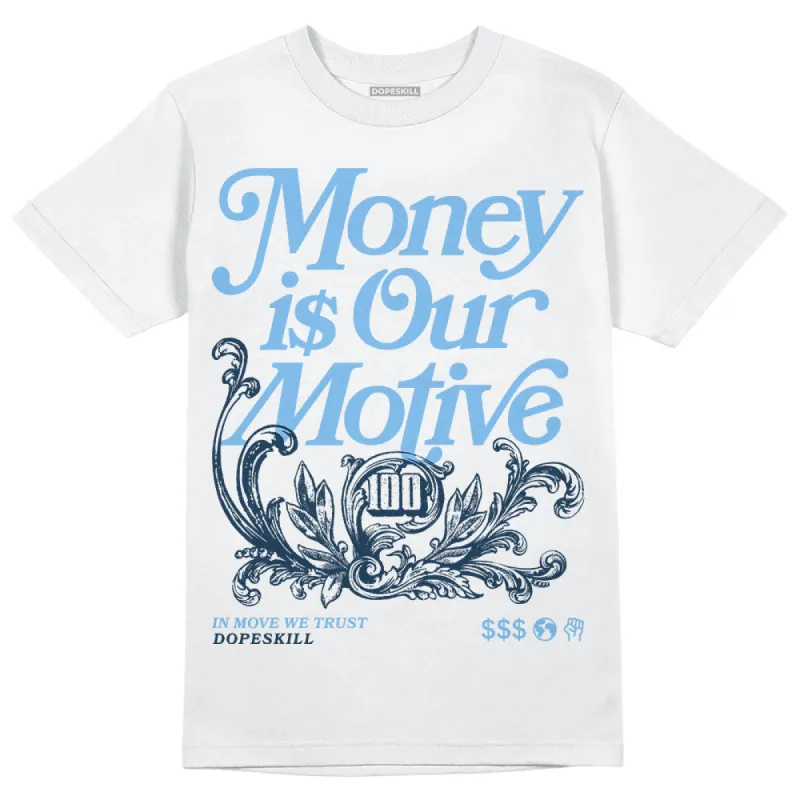 First In Flight 1s DopeSkill T-Shirt Money Is Our Motive Typo Graphic sold by DopeSkill