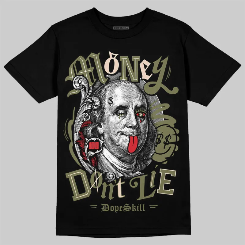 Medium Olive 1s DopeSkill T-Shirt Money Don't Lie Graphic sold by DopeSkill