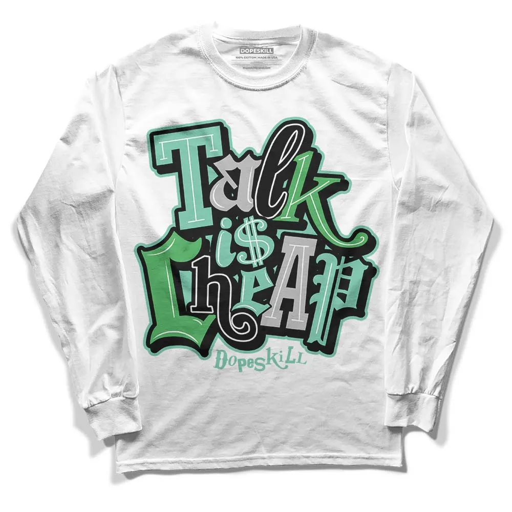 Green Glow 1s DopeSkill Long Sleeve T-Shirt Talk Is Chip Graphic sold by DopeSkill product image thumbnail 2