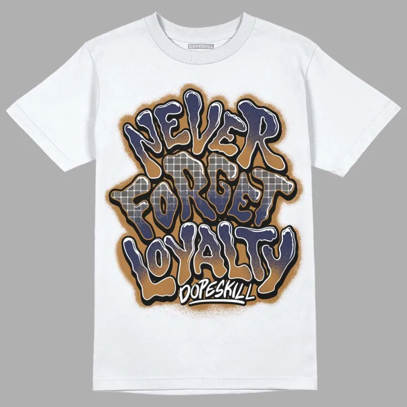 Dunk Premium Tweed Corduroy DopeSkill T-Shirt Never Forget Loyalty Graphic sold by DopeSkill