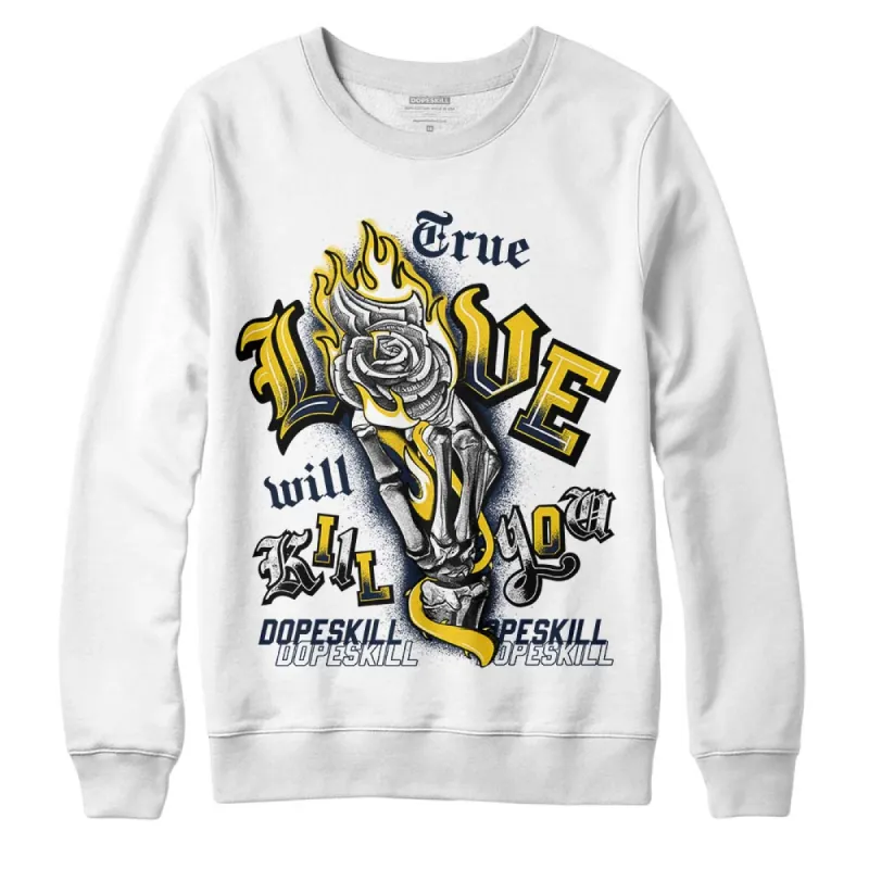 Michigan Dunks DopeSkill Sweatshirt True Love Will Kill You Graphic sold by DopeSkill