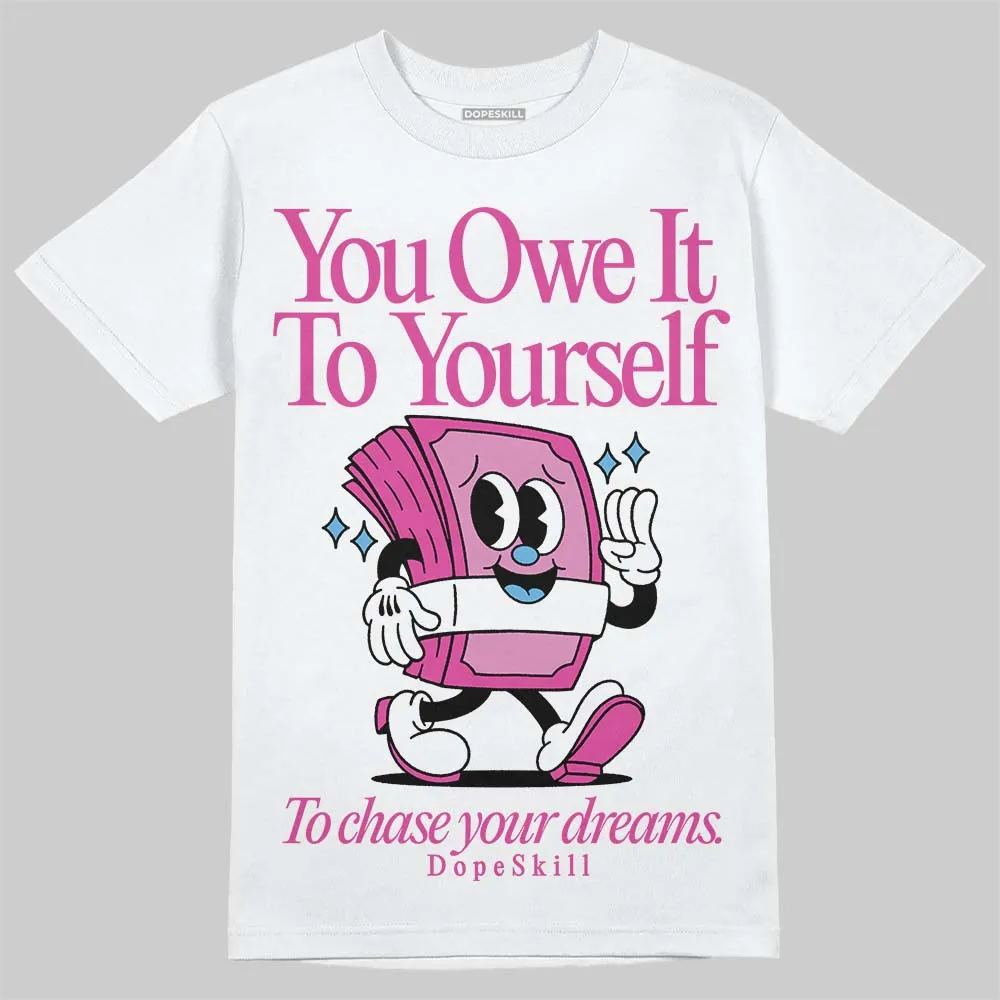 Dunk Active Fuchsia DopeSkill T-Shirt Owe It To Yourself Graphic sold by DopeSkill