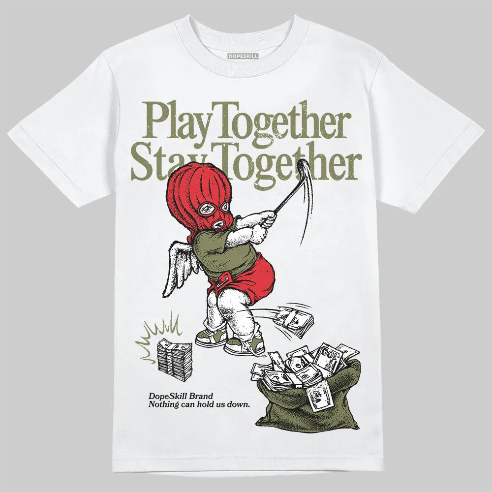 Medium Olive 1s DopeSkill T-Shirt Play together, Stay together Graphic sold by DopeSkill product image thumbnail 2