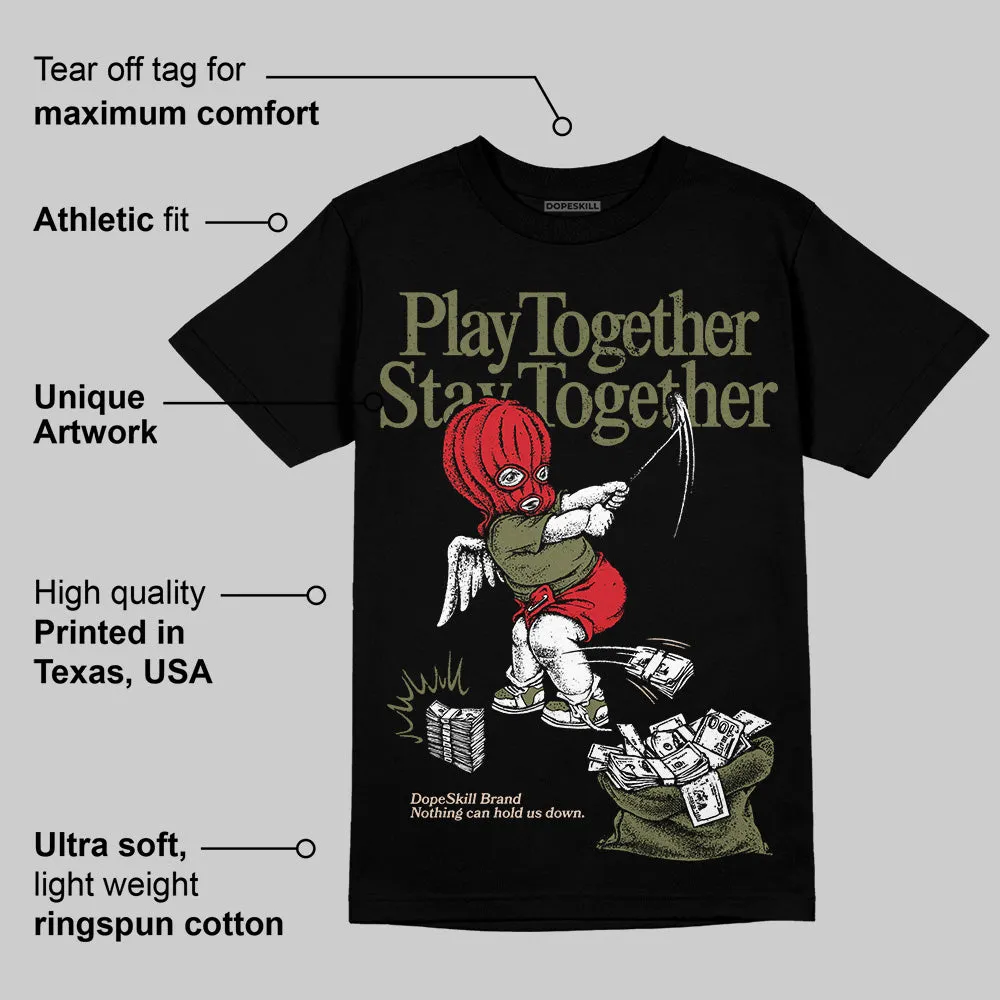 Medium Olive 1s DopeSkill T-Shirt Play together, Stay together Graphic sold by DopeSkill product image thumbnail 3