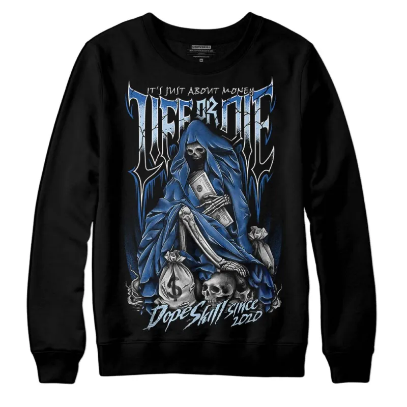 Space Jam 11s DopeSkill Sweatshirt Life or Die Graphic sold by DopeSkill