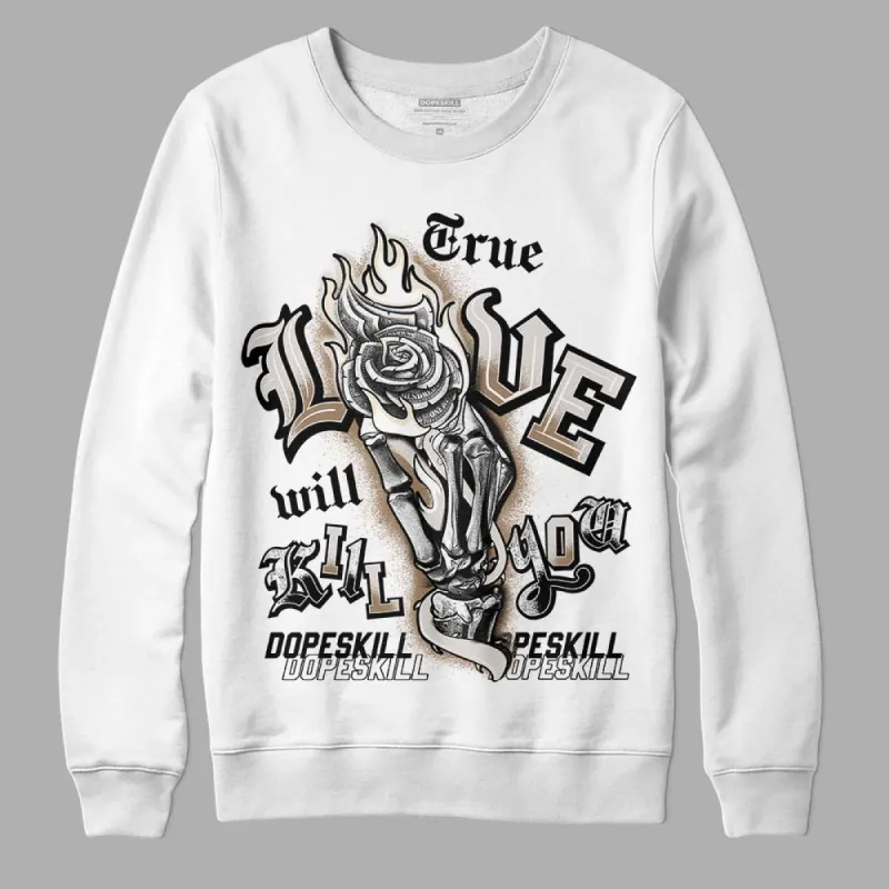 Sail 5s DopeSkill Sweatshirt True Love Will Kill You Graphic sold by DopeSkill