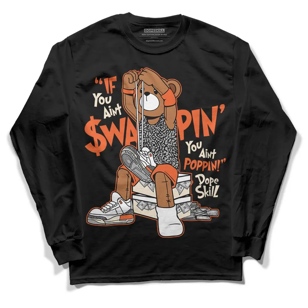 Georgia Peach 3s DopeSkill Long Sleeve T-Shirt If You Aint Graphic sold by DopeSkill