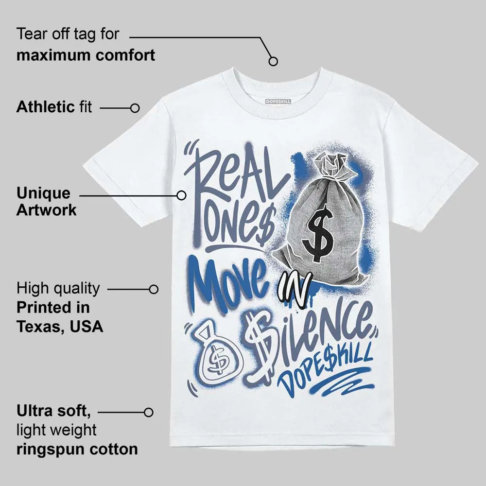 Diffused Blue 11s DopeSkill T-Shirt Real Ones Move In Silence Graphic sold by DopeSkill product image thumbnail 3