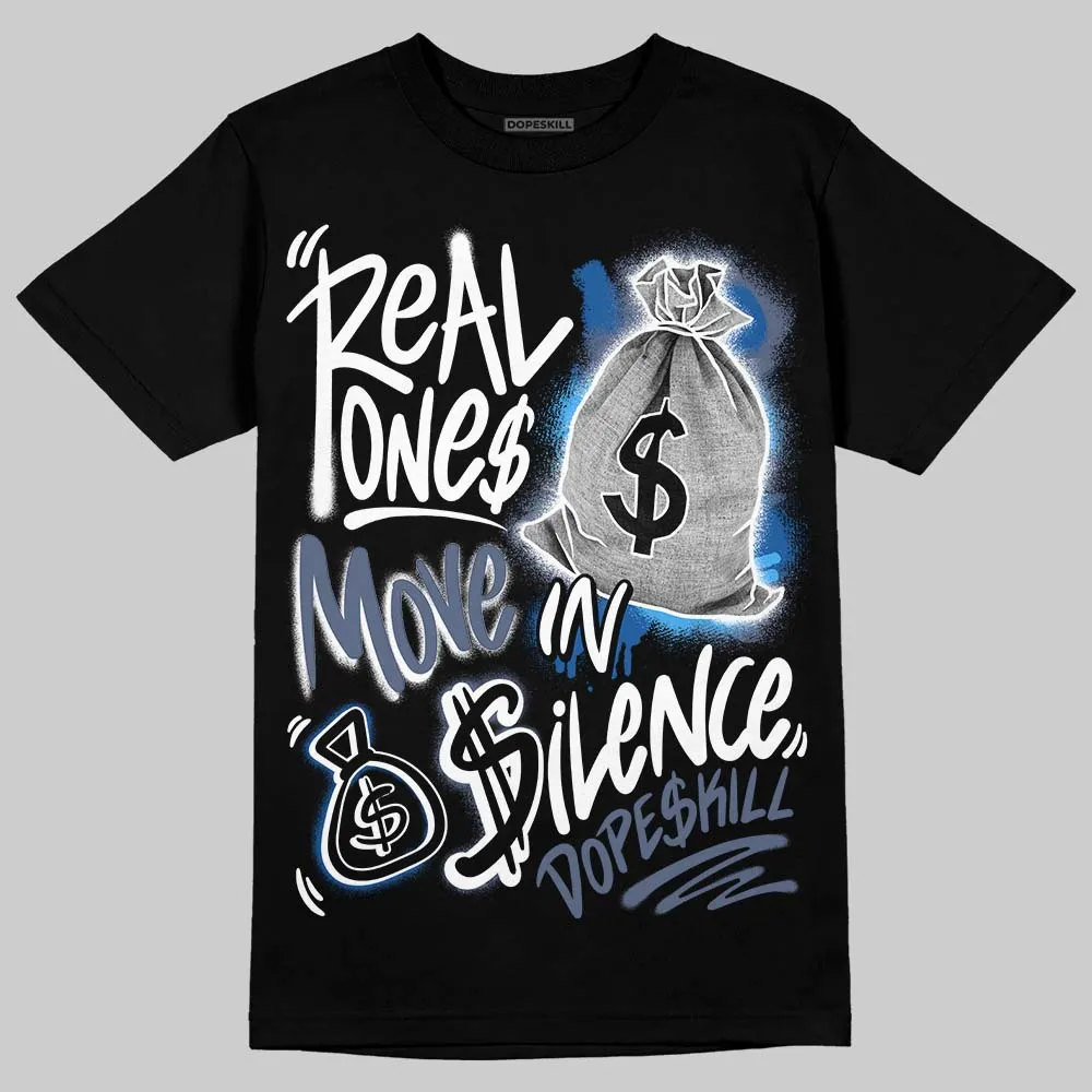 Diffused Blue 11s DopeSkill T-Shirt Real Ones Move In Silence Graphic sold by DopeSkill product image thumbnail 2