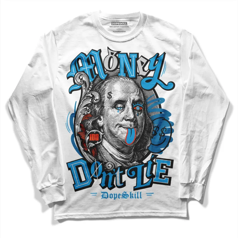 Military Blue 4s DopeSkill Long Sleeve T-Shirt Money Don't Lie Graphic sold by DopeSkill