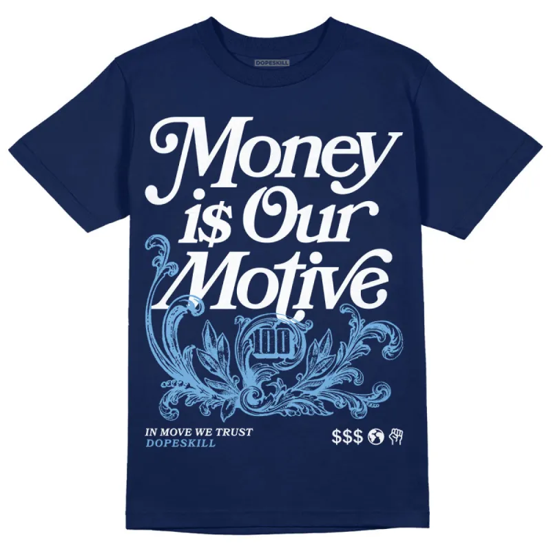 First In Flight 1s DopeSkill Navy T-shirt Money Is Our Motive Typo Graphic sold by DopeSkill