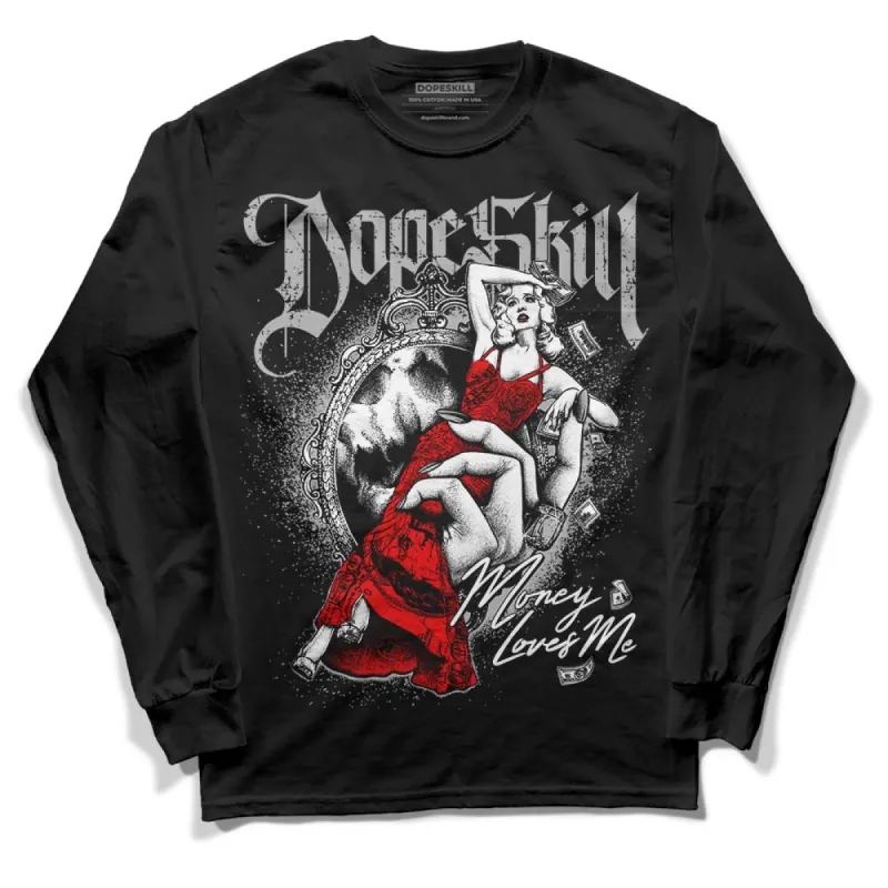 Shadow 1s DopeSkill Long Sleeve T-Shirt Money Loves Me Graphic sold by DopeSkill